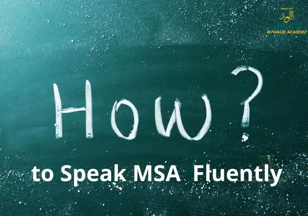 How to Speak MSA Fluently